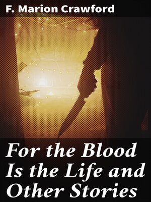 cover image of For the Blood Is the Life and Other Stories